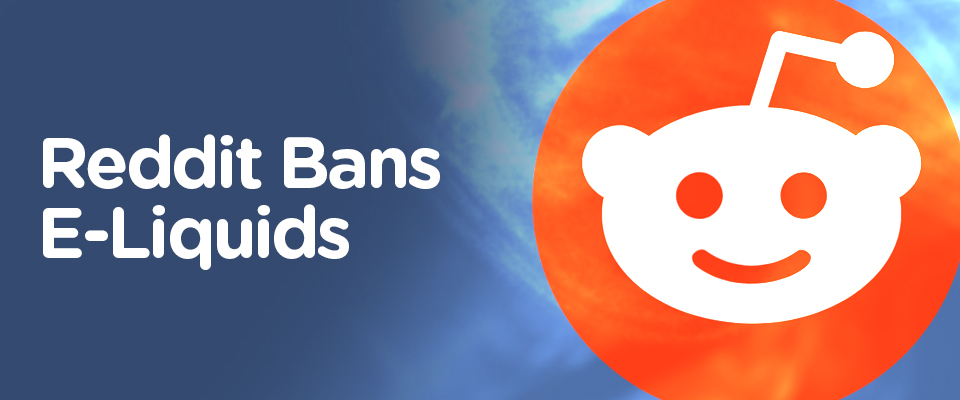 Reddit Bans the Sale of E-Liquids | Matchless E Cig UK